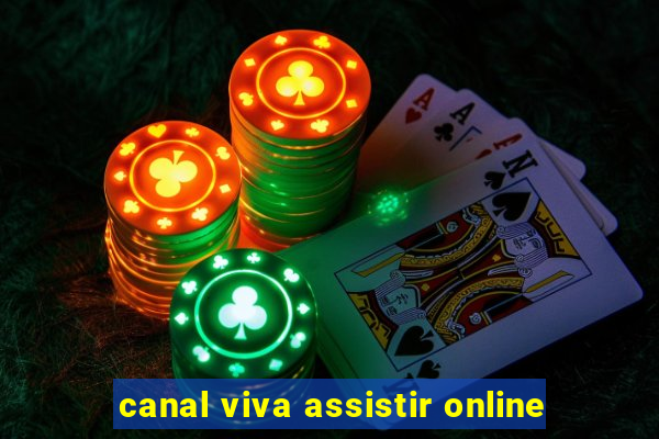 canal viva assistir online